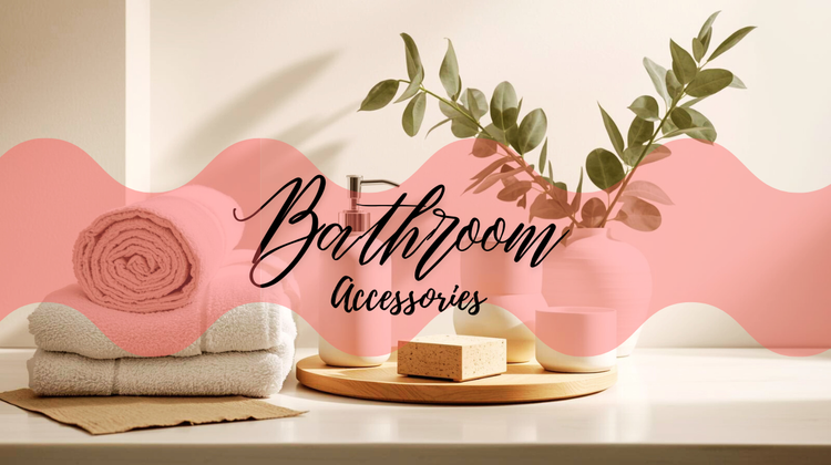 Bathroom Accessories