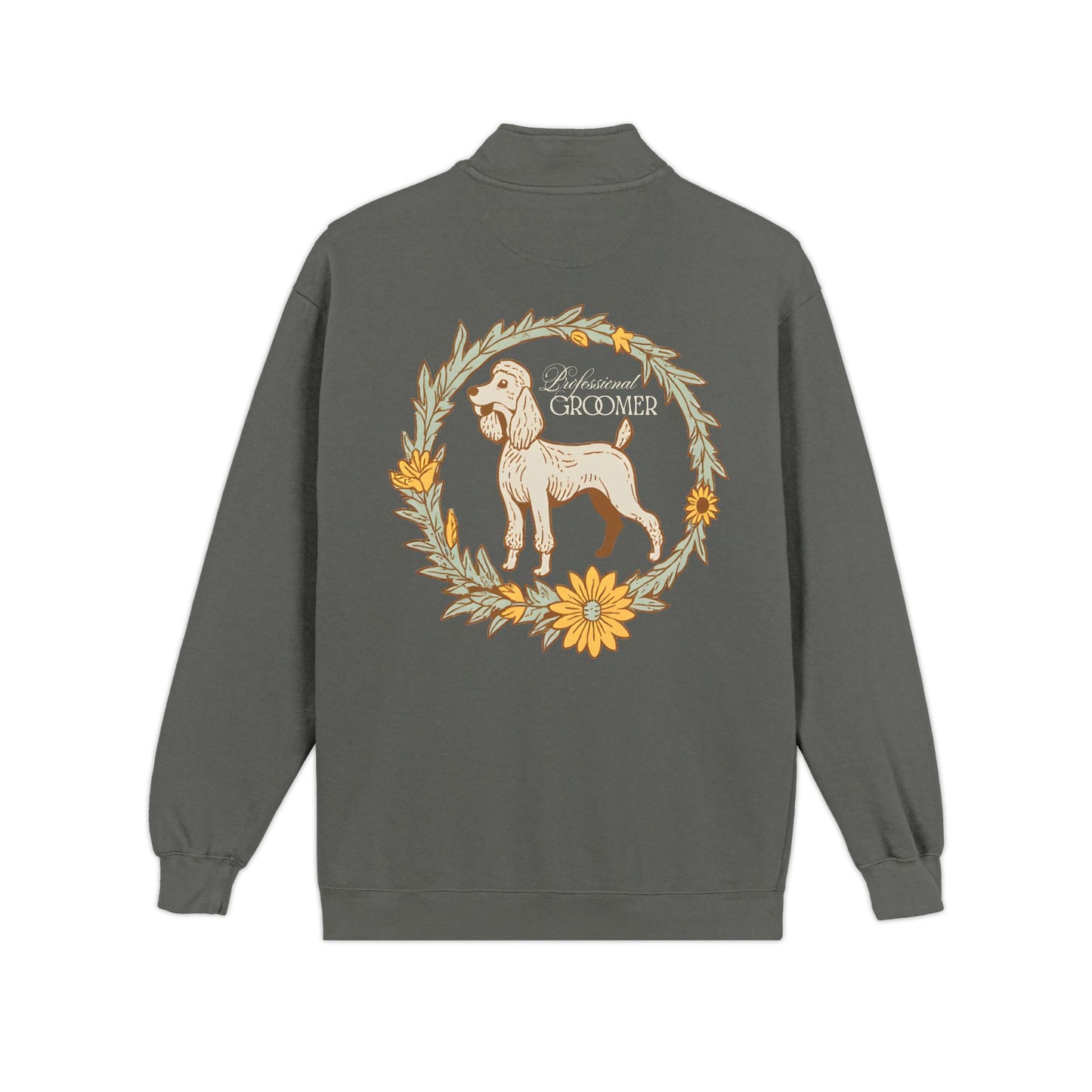 Groomer Dog Quarter-Zip Sweatshirt — Floral Veterinary Pet Grooming Pullover